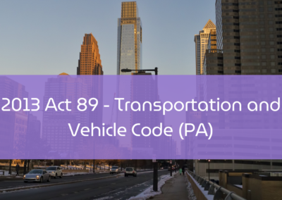 2013 Act 89 – Transportation and Vehicle Code (PA)